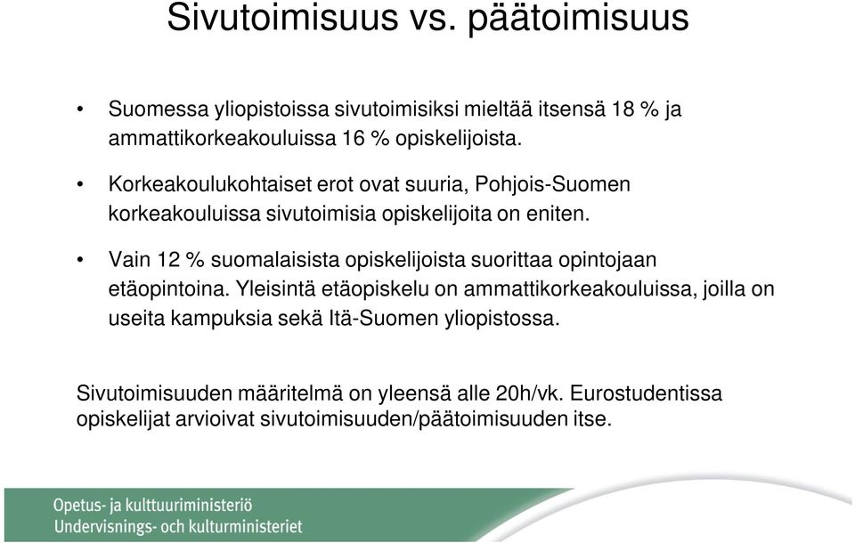 Vain 12 % suomalaisista opiskelijoista suorittaa opintojaan etäopintoina.