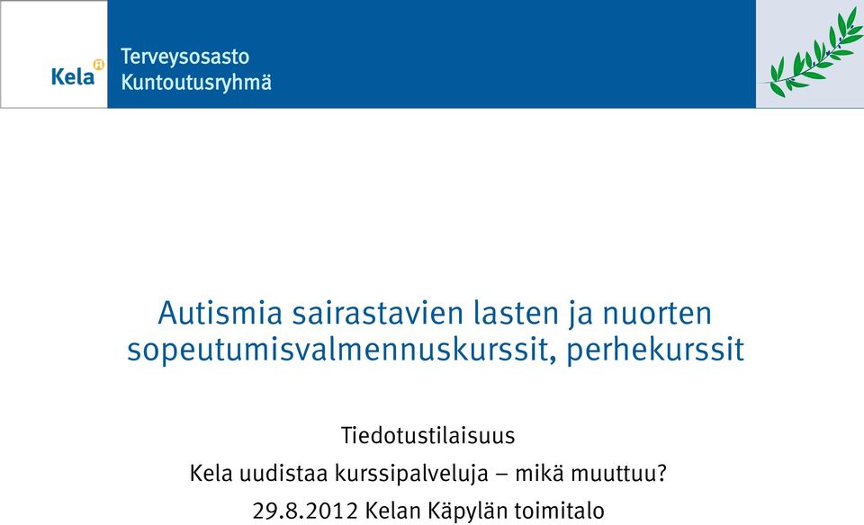 perhekurssit Tiedtustilaisuus Kela uudistaa