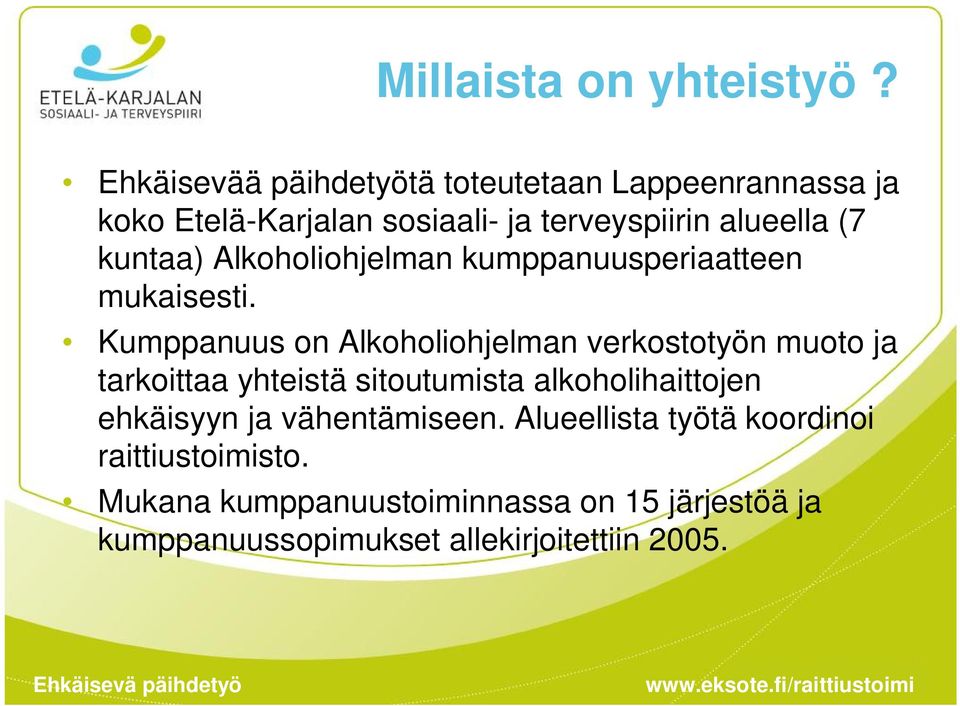 kuntaa) Alkoholiohjelman kumppanuusperiaatteen mukaisesti.