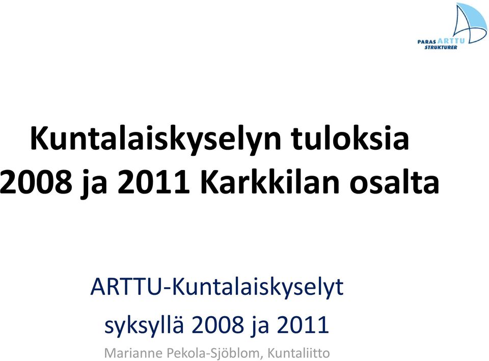 ARTTU-Kuntalaiskyselyt syksyllä