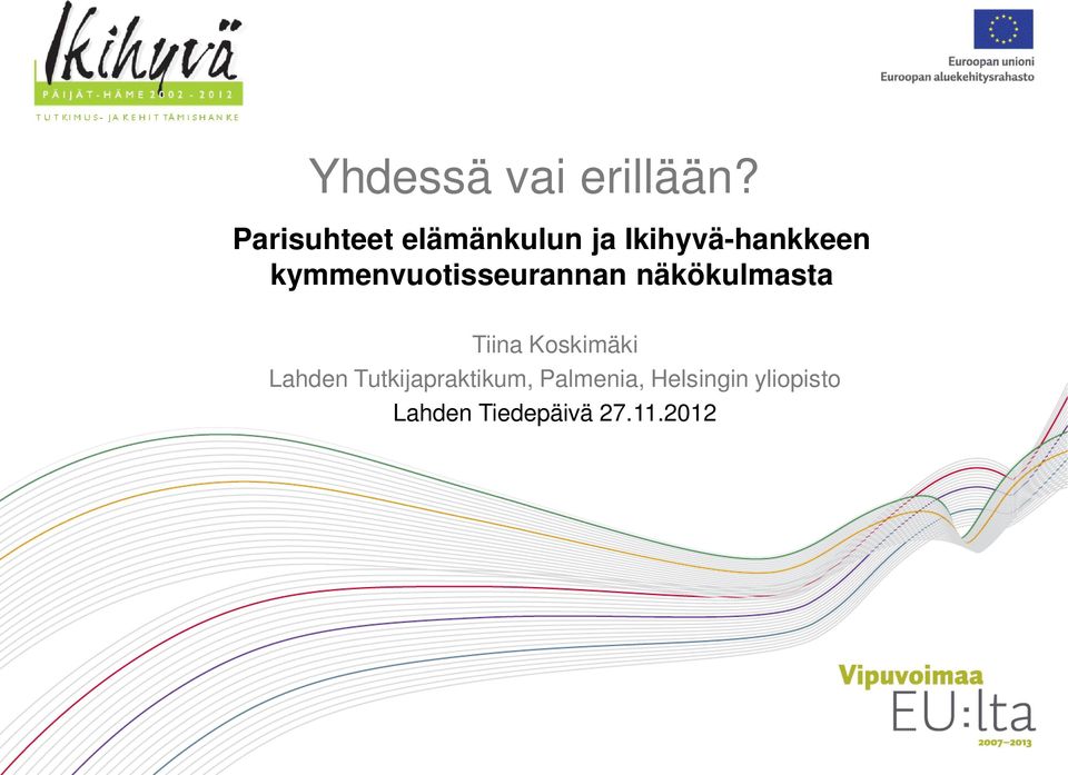 kymmenvuotisseurannan näkökulmasta Tiina