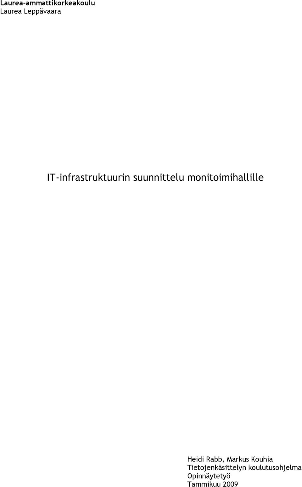 monitoimihallille Heidi Rabb, Markus Kouhia