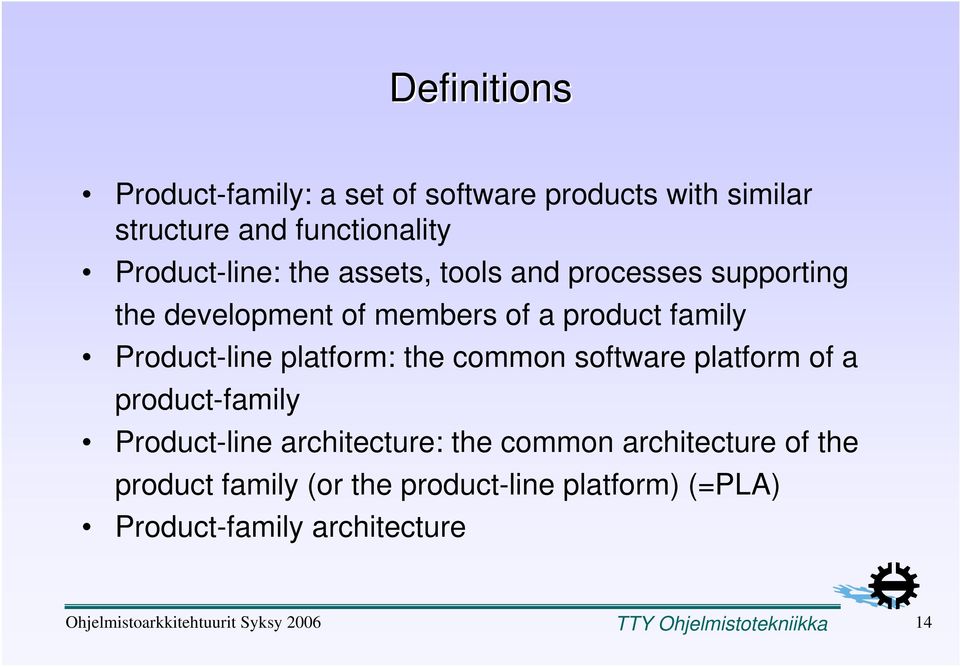 family Product-line : the common software of a product-family Product-line architecture: the