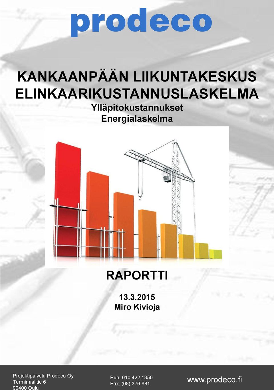 Kivioja Projektipalvelu Prodeco Oy Terminaalitie 6