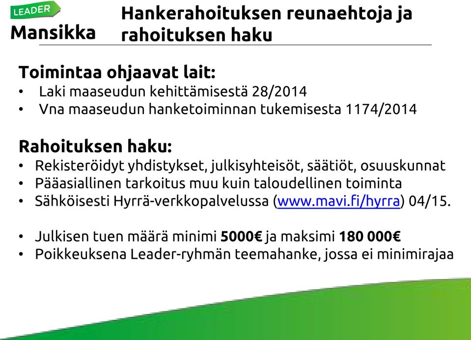 osuuskunnat Pääasiallinen tarkoitus muu kuin taloudellinen toiminta Sähköisesti Hyrrä-verkkopalvelussa (www.mavi.