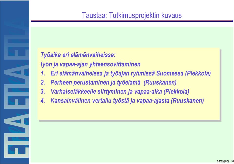 2. Perheen perustaminen ja jatyöelämä (Ruuskanen) 3.