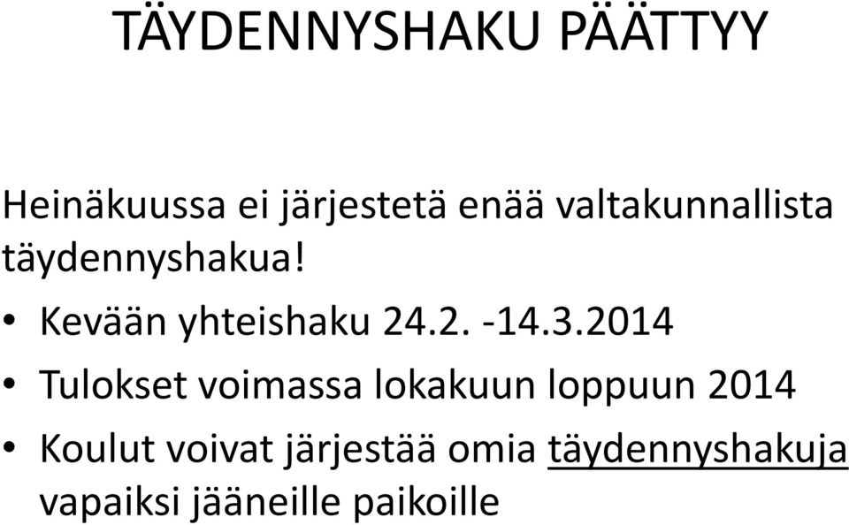 3.2014 Tulokset voimassa lokakuun loppuun 2014 Koulut