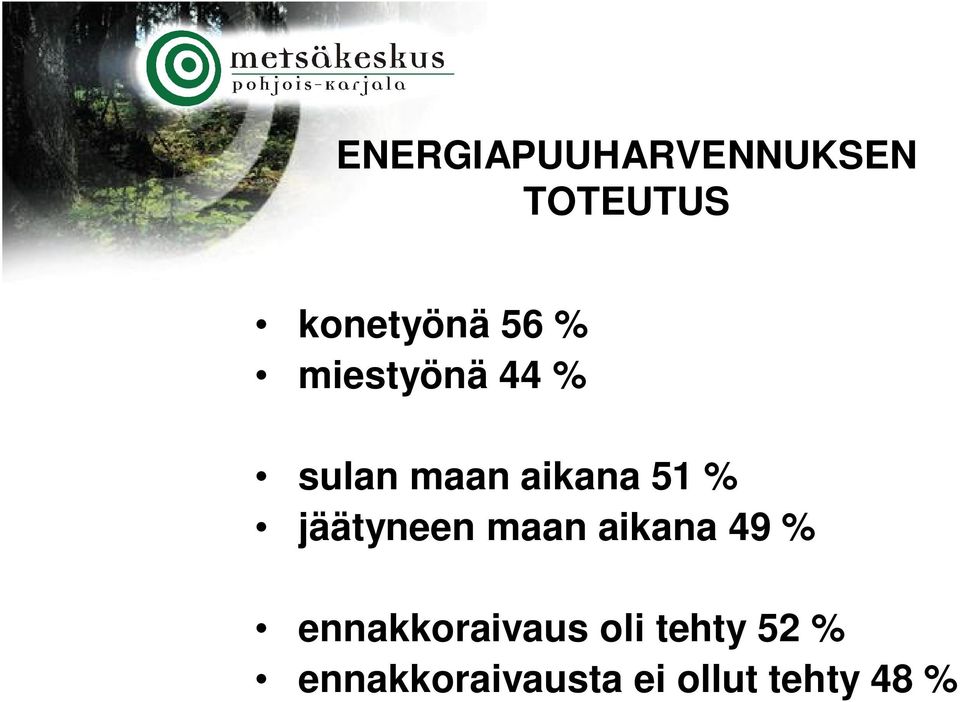 jäätyneen maan aikana 49 % ennakkoraivaus