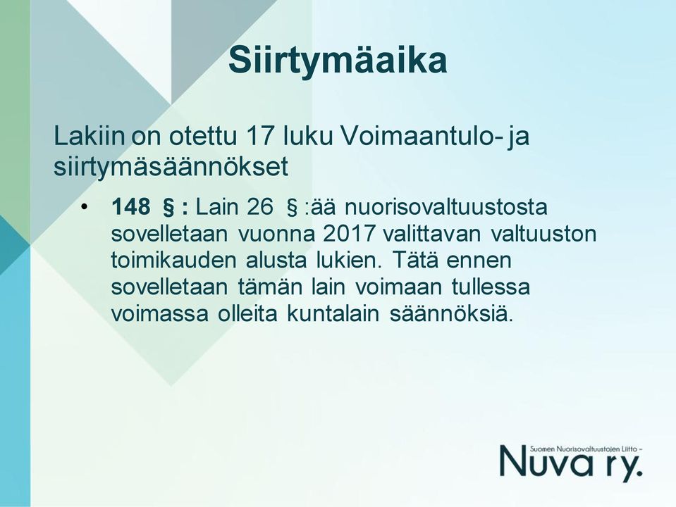 vuonna 2017 valittavan valtuuston toimikauden alusta lukien.