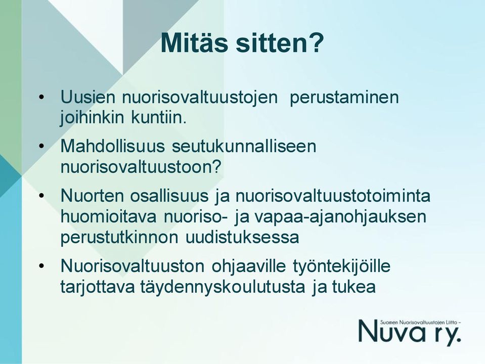 Nuorten osallisuus ja nuorisovaltuustotoiminta huomioitava nuoriso- ja