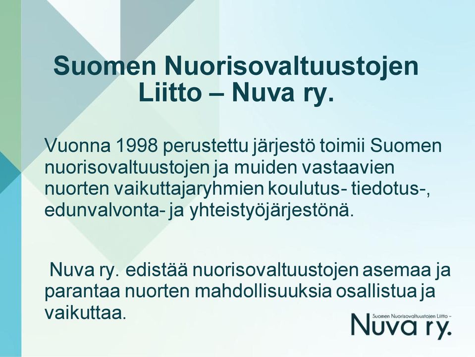 vastaavien nuorten vaikuttajaryhmien koulutus- tiedotus-, edunvalvonta- ja