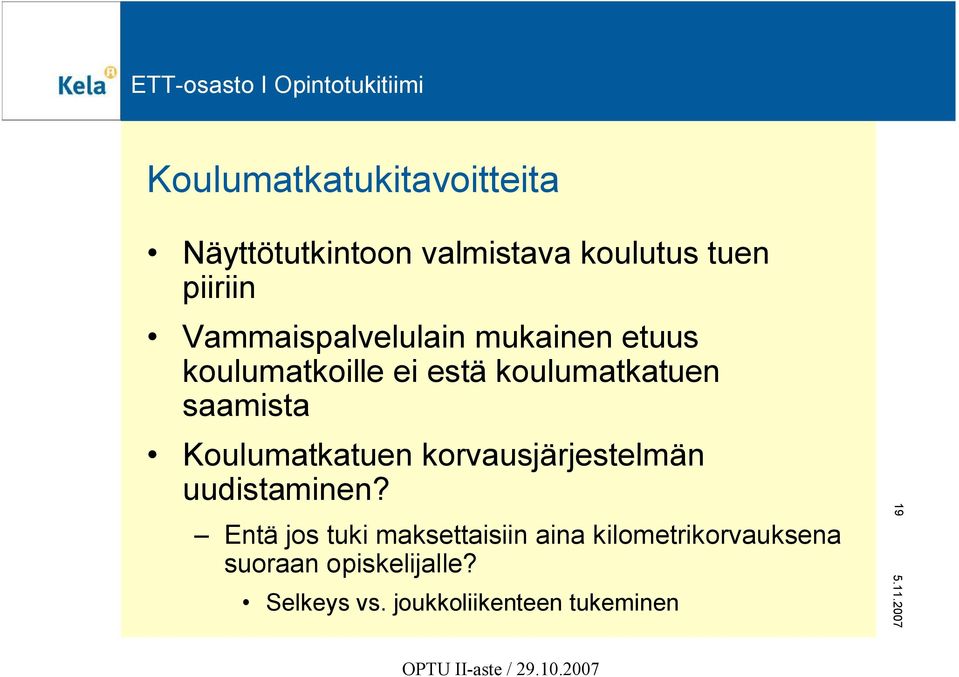 Koulumatkatuen korvausjärjestelmän uudistaminen?