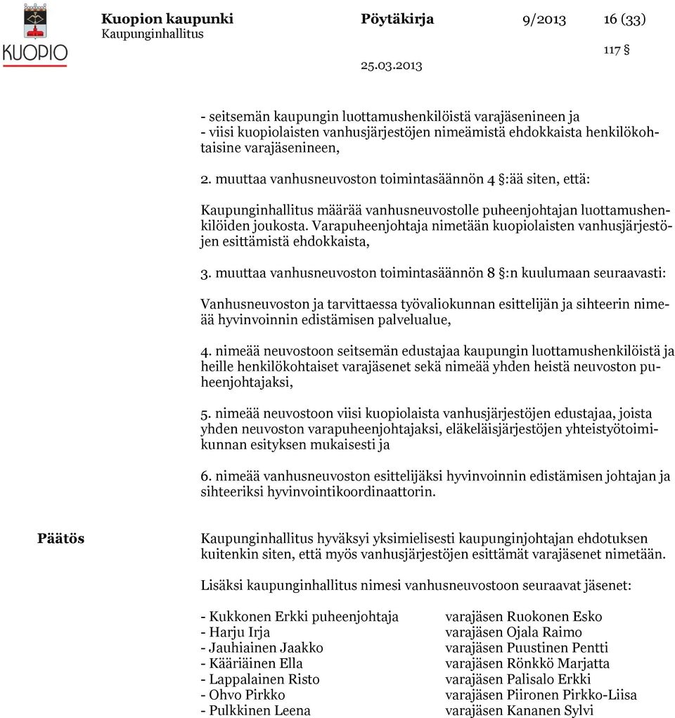 Varapuheenjohtaja nimetään kuopiolaisten vanhusjärjestöjen esittämistä ehdokkaista, 3.