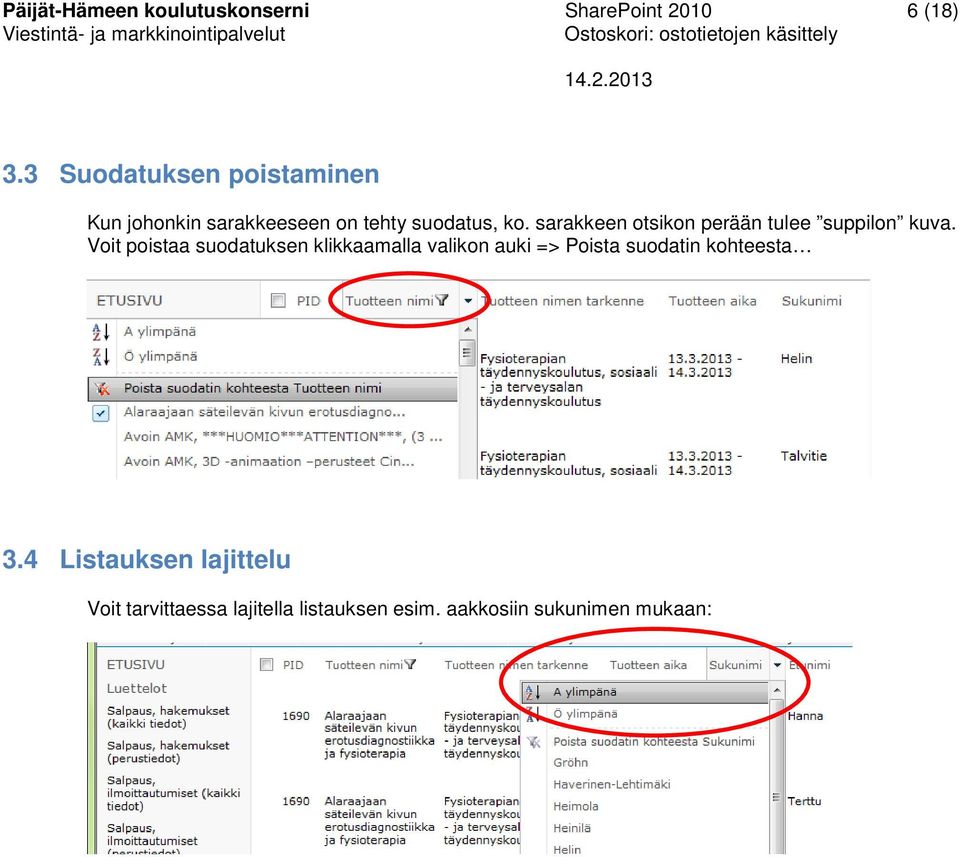 sarakkeen otsikon perään tulee suppilon kuva.