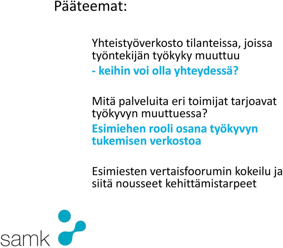 Mitä palveluita eri toimijat tarjoavat työkyvyn muuttuessa?