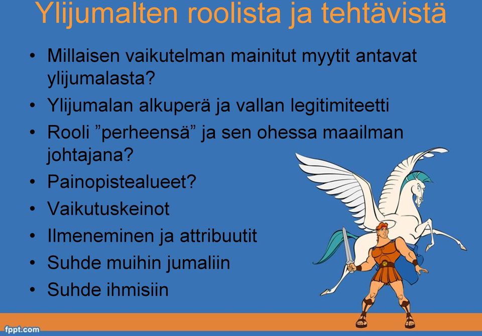 Ylijumalan alkuperä ja vallan legitimiteetti Rooli perheensä ja sen