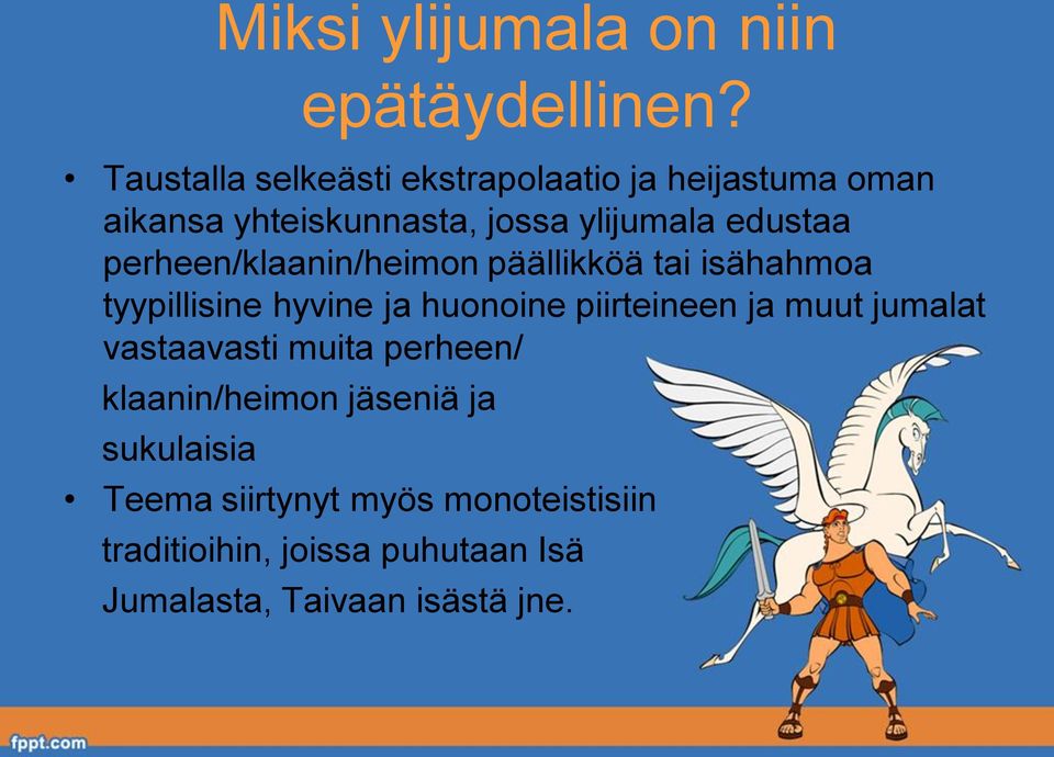perheen/klaanin/heimon päällikköä tai isähahmoa tyypillisine hyvine ja huonoine piirteineen ja muut