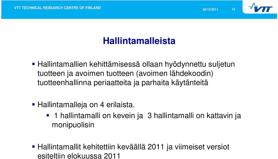 Hallintamalleja on 4 erilaista.