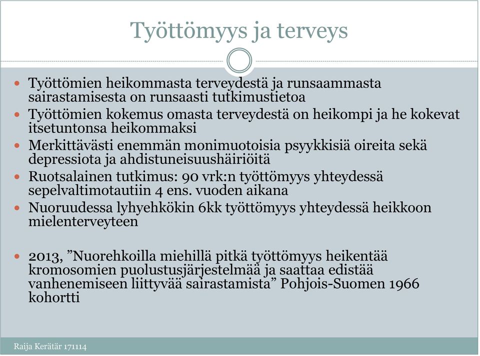 tutkimus: 90 vrk:n työttömyys yhteydessä sepelvaltimotautiin 4 ens.