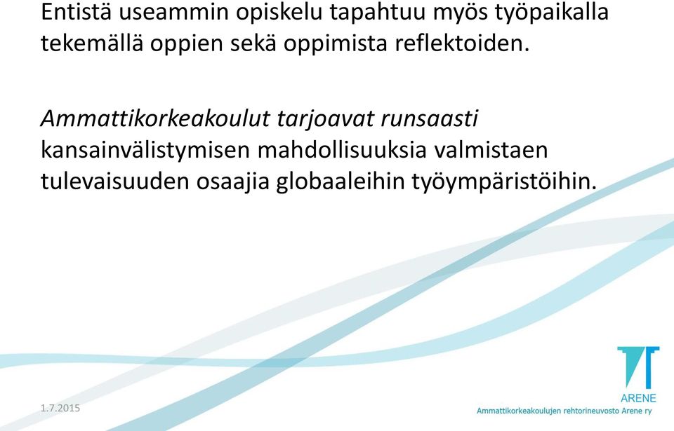 Ammattikorkeakoulut tarjoavat runsaasti kansainvälistymisen