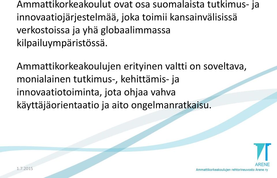 Ammattikorkeakoulujen erityinen valtti on soveltava, monialainen tutkimus-,