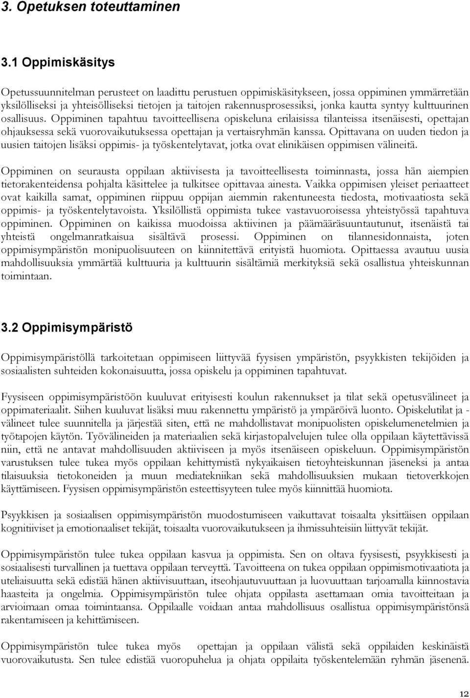 kautta syntyy kulttuurinen osallisuus.