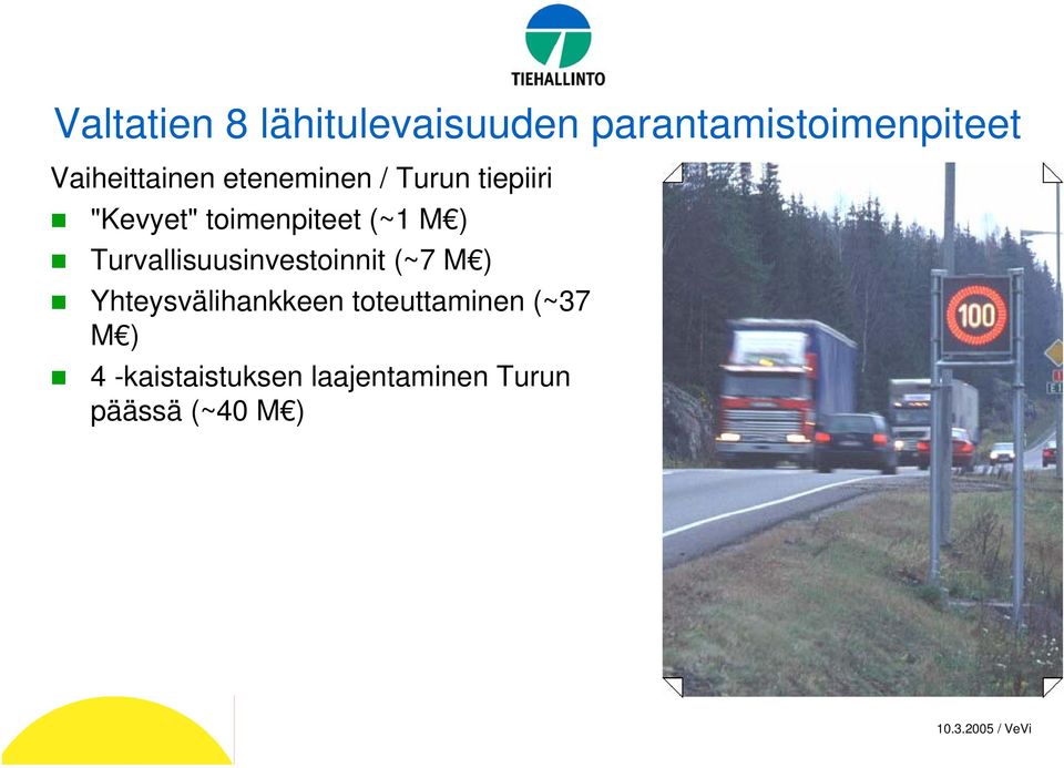 Turvallisuusinvestoinnit (~7 M )