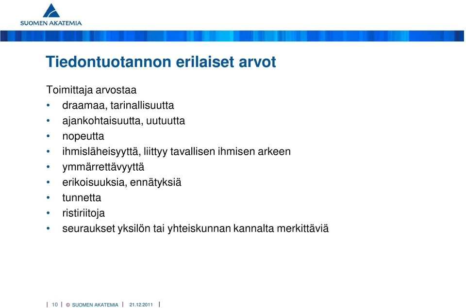 liittyy tavallisen ihmisen arkeen ymmärrettävyyttä erikoisuuksia,