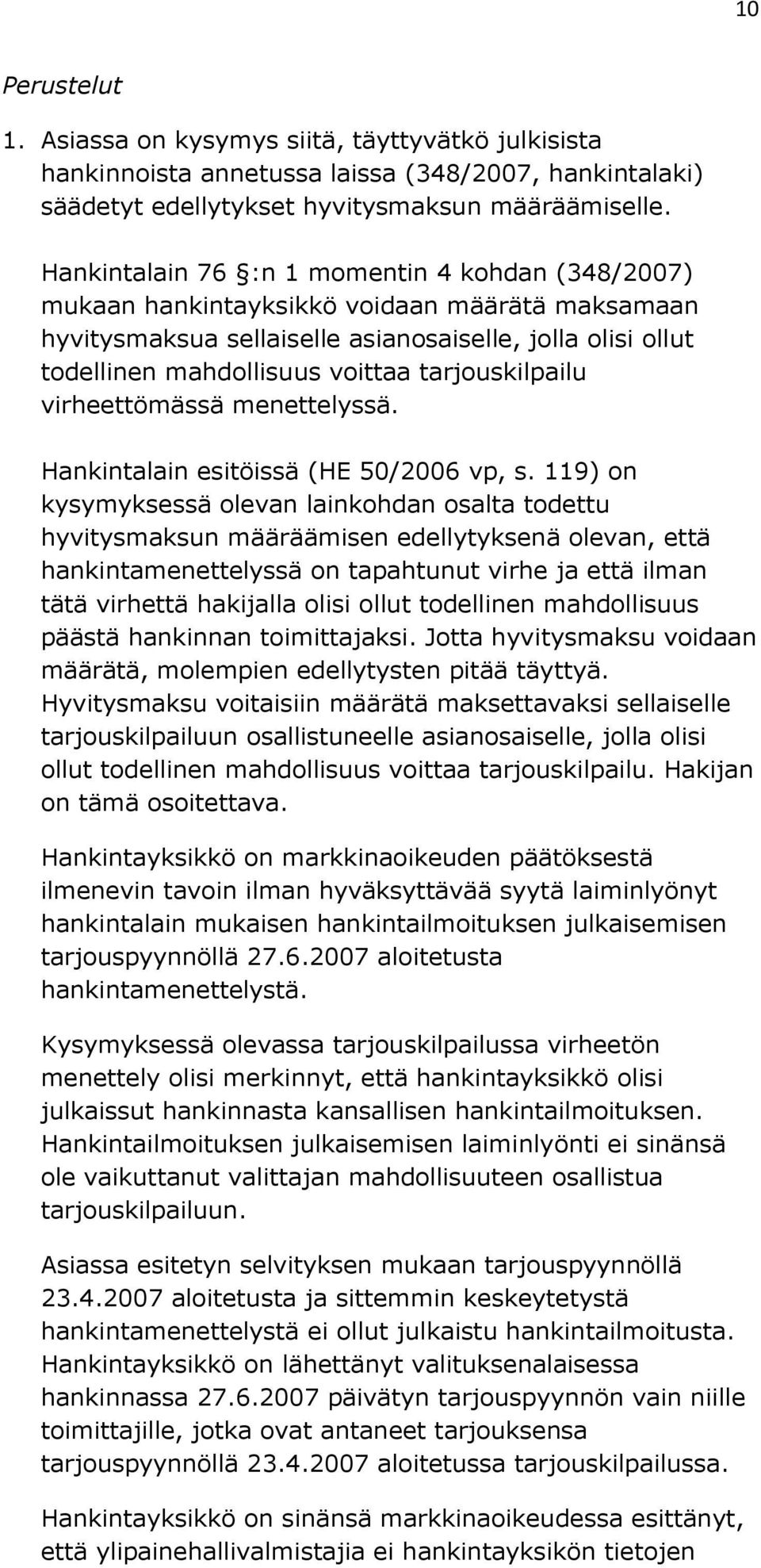 tarjouskilpailu virheettömässä menettelyssä. Hankintalain esitöissä (HE 50/2006 vp, s.