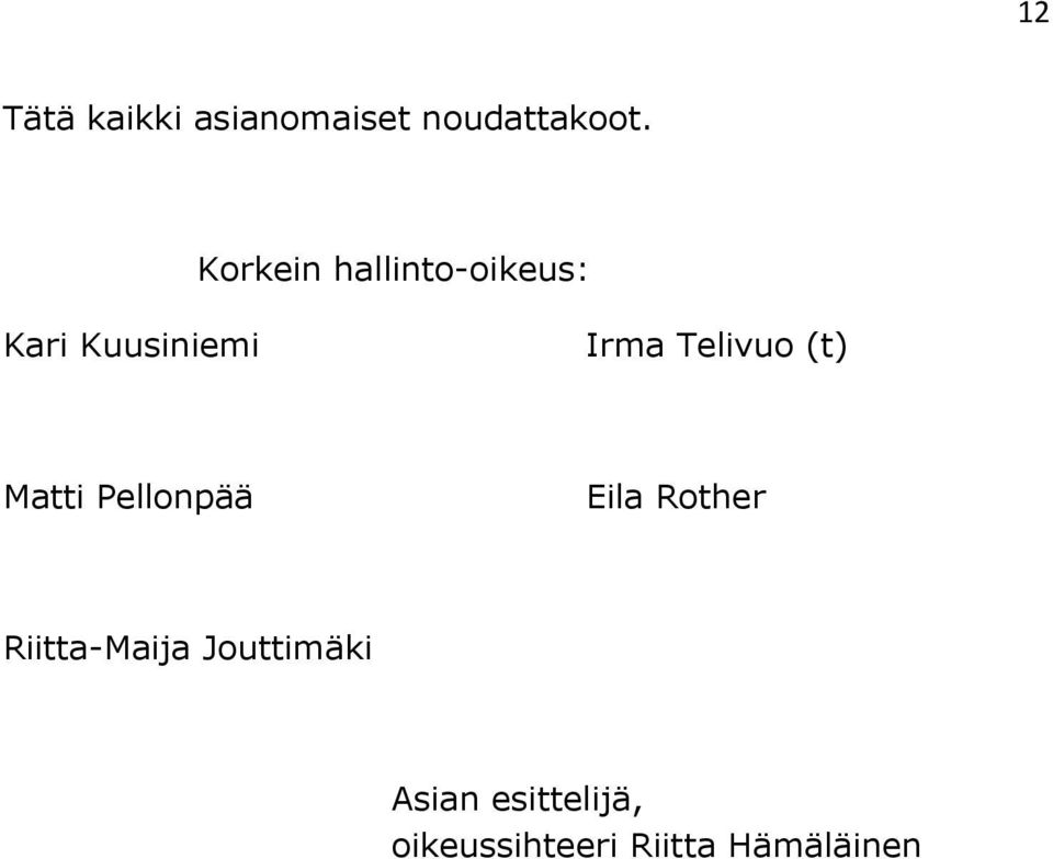 Telivuo (t) Matti Pellonpää Eila Rother