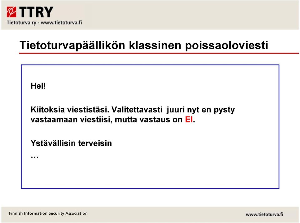 Valitettavasti juuri nyt en pysty