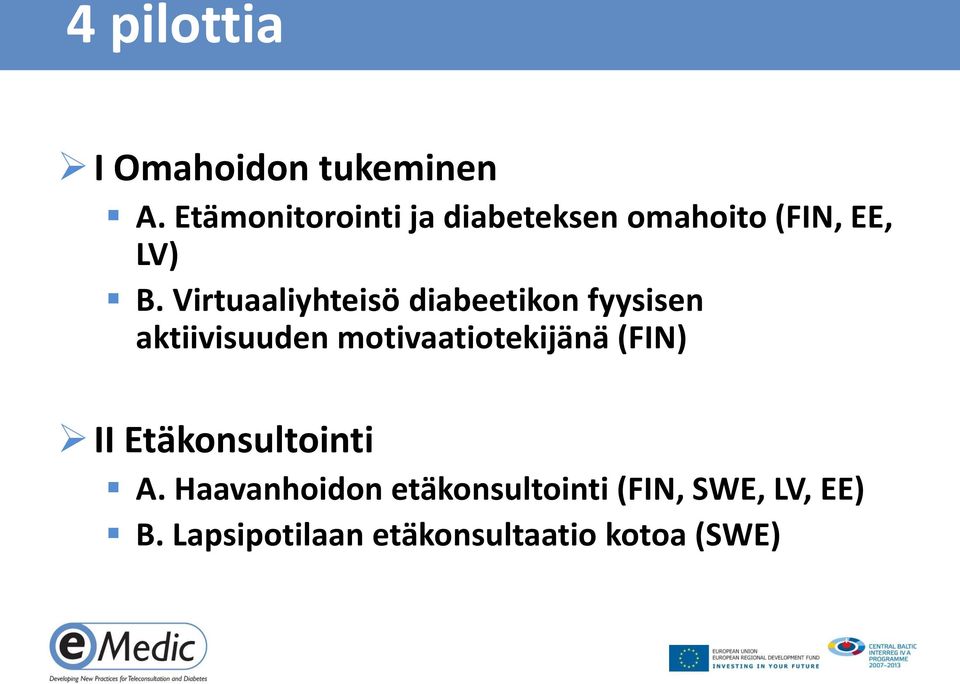 Virtuaaliyhteisö diabeetikon fyysisen aktiivisuuden motivaatiotekijänä