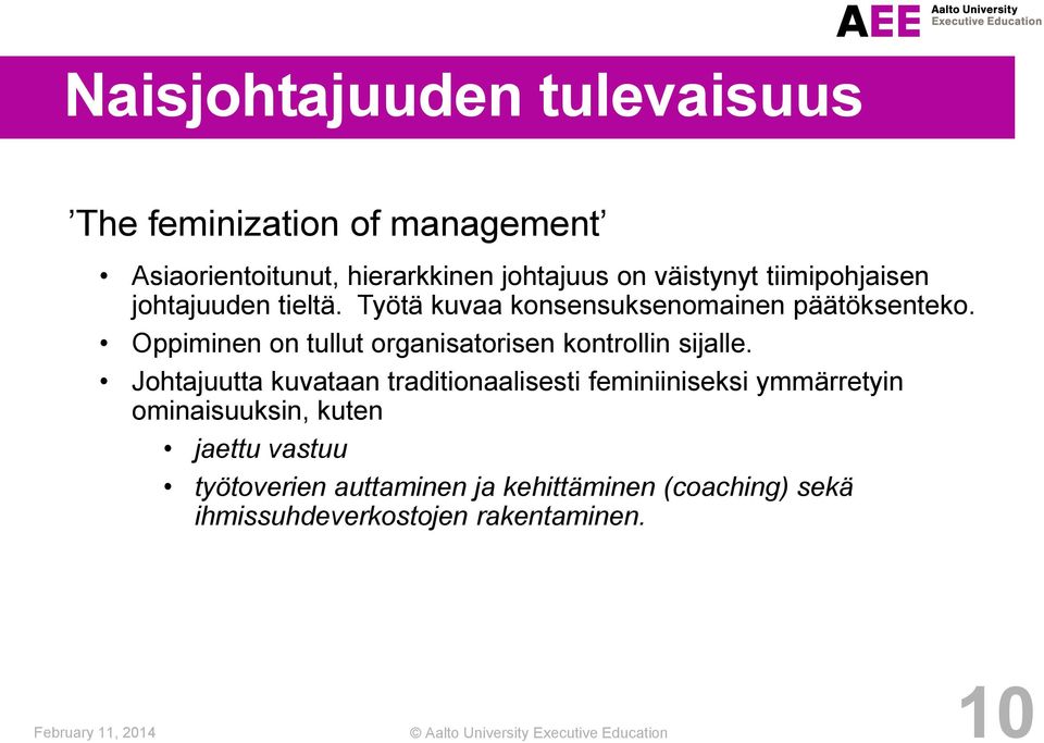 Oppiminen on tullut organisatorisen kontrollin sijalle.