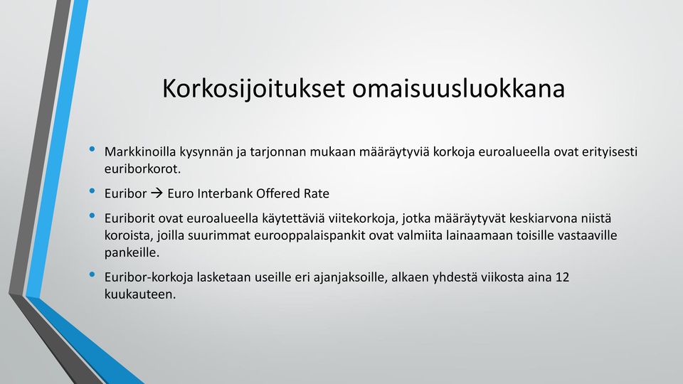 keskiarvona niistä koroista, joilla suurimmat eurooppalaispankit ovat valmiita lainaamaan toisille