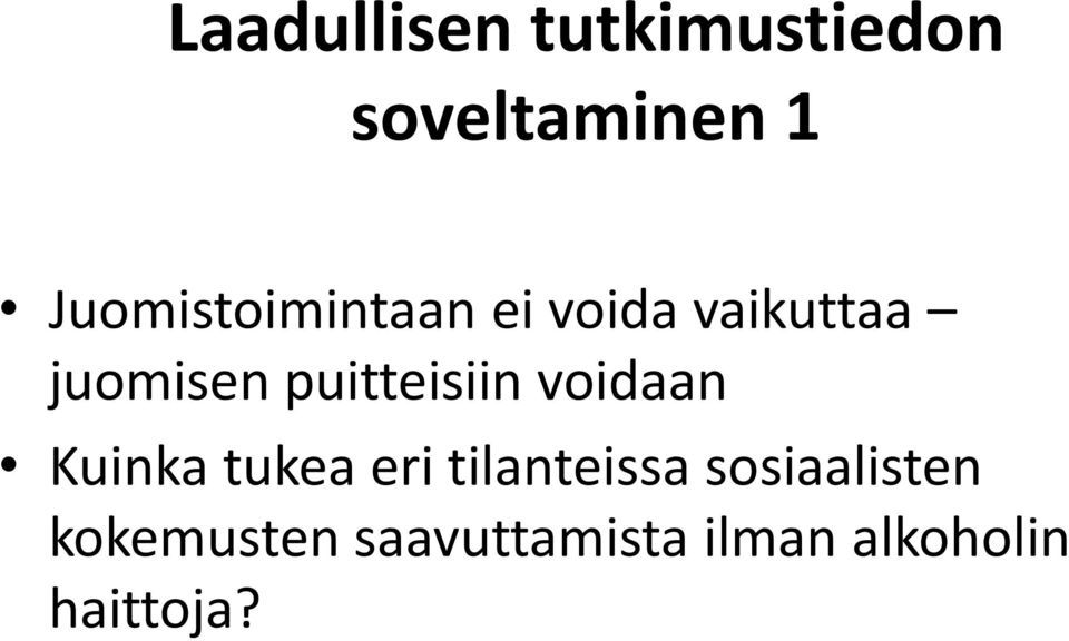 puitteisiin voidaan Kuinka tukea eri tilanteissa