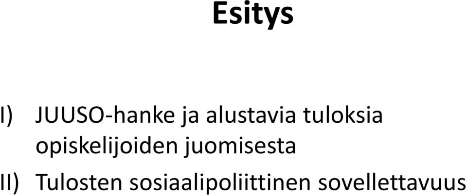 opiskelijoiden juomisesta II)