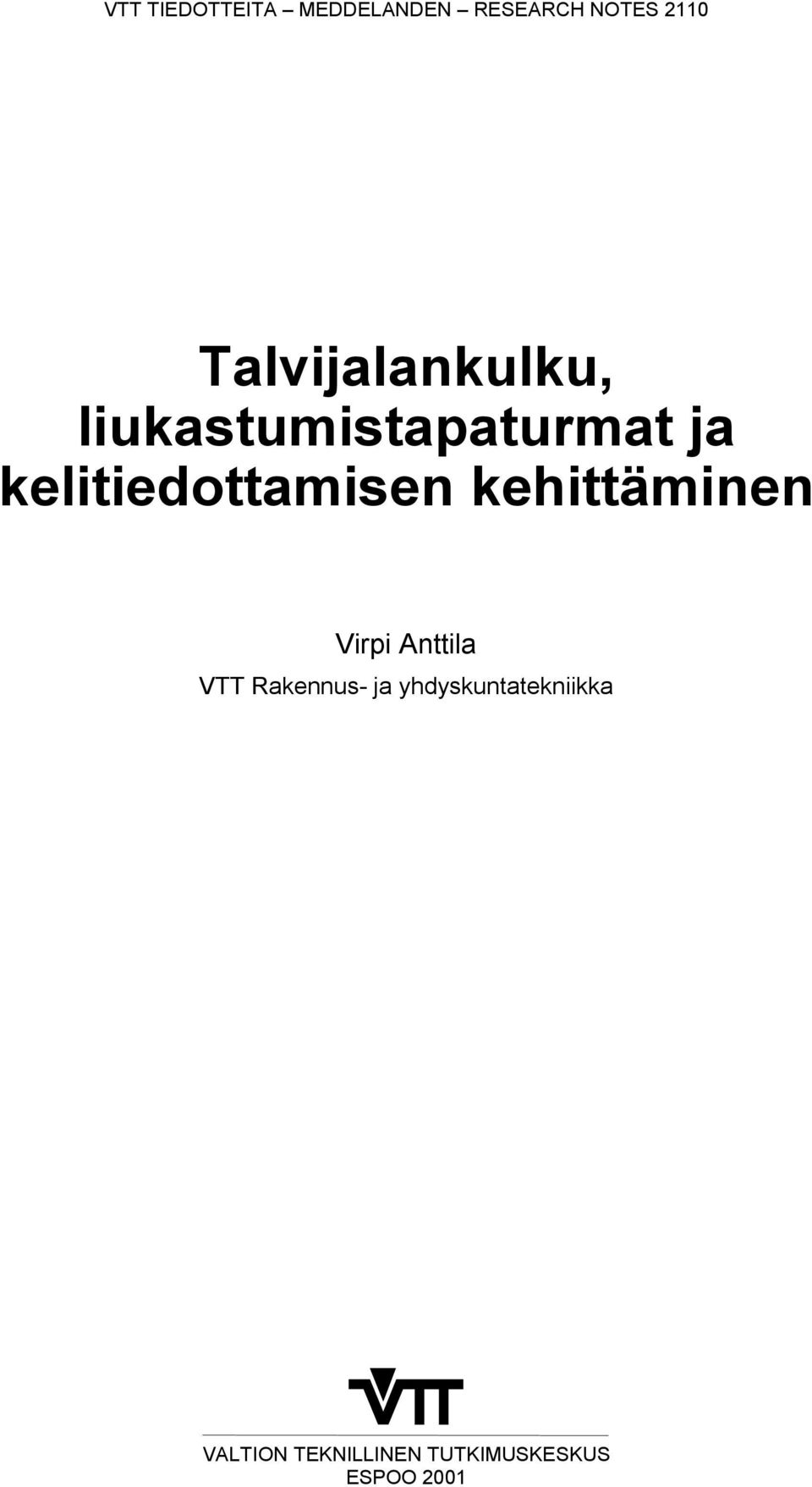 kelitiedottamisen kehittäminen Virpi Anttila VTT