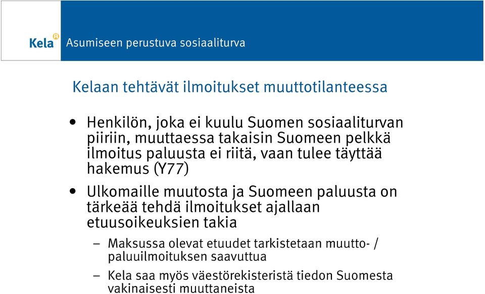 Suomeen paluusta on tärkeää tehdä ilmoitukset ajallaan etuusoikeuksien takia Maksussa olevat etuudet