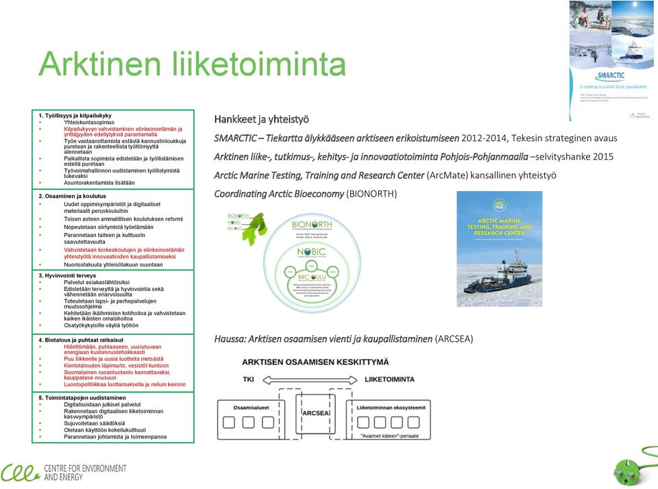 kotihoitoa ja vahvistetaan kaiken ikäisten omaishoitoa Osatyökykyisille väyliä työhön Suomalainen ruoantuotanto kannattavaksi, kauppatase nousuun Luontopolitiikkaa luottamuksella ja reiluin keinoin