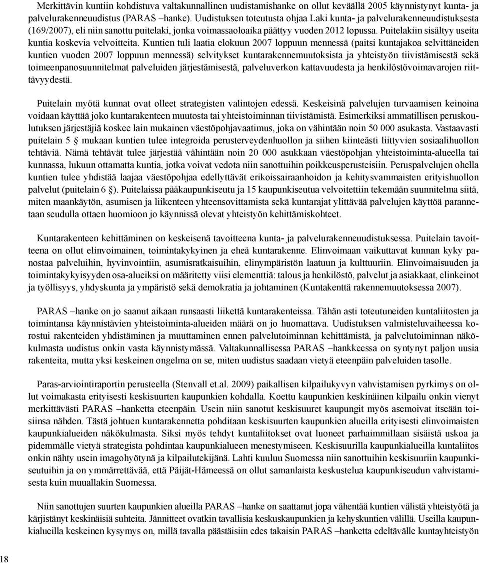 Puitelakiin sisältyy useita kuntia koskevia velvoitteita.