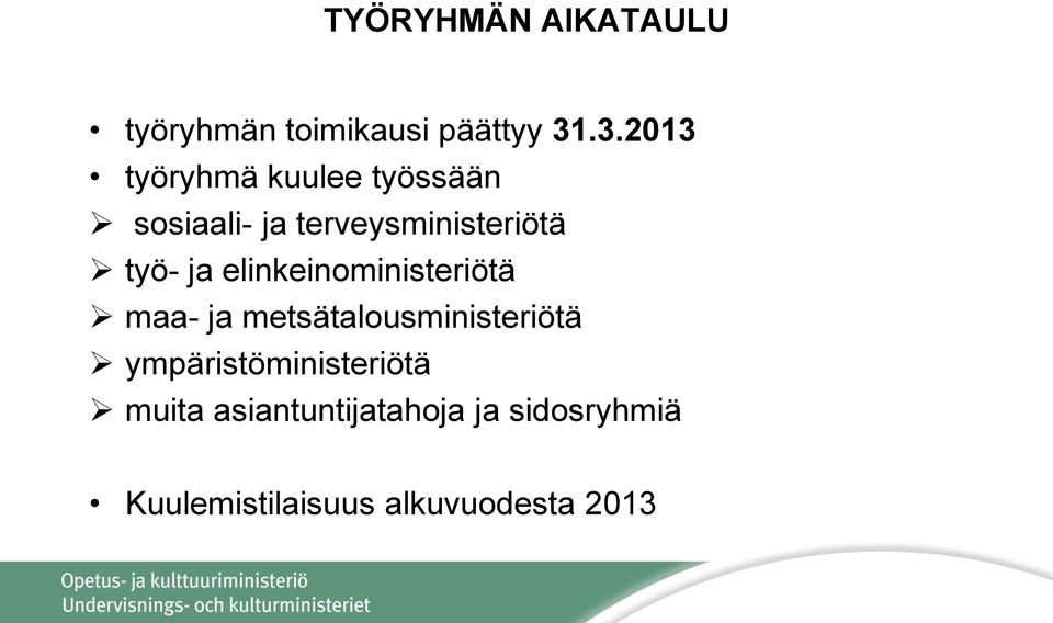 työ- ja elinkeinoministeriötä maa- ja metsätalousministeriötä