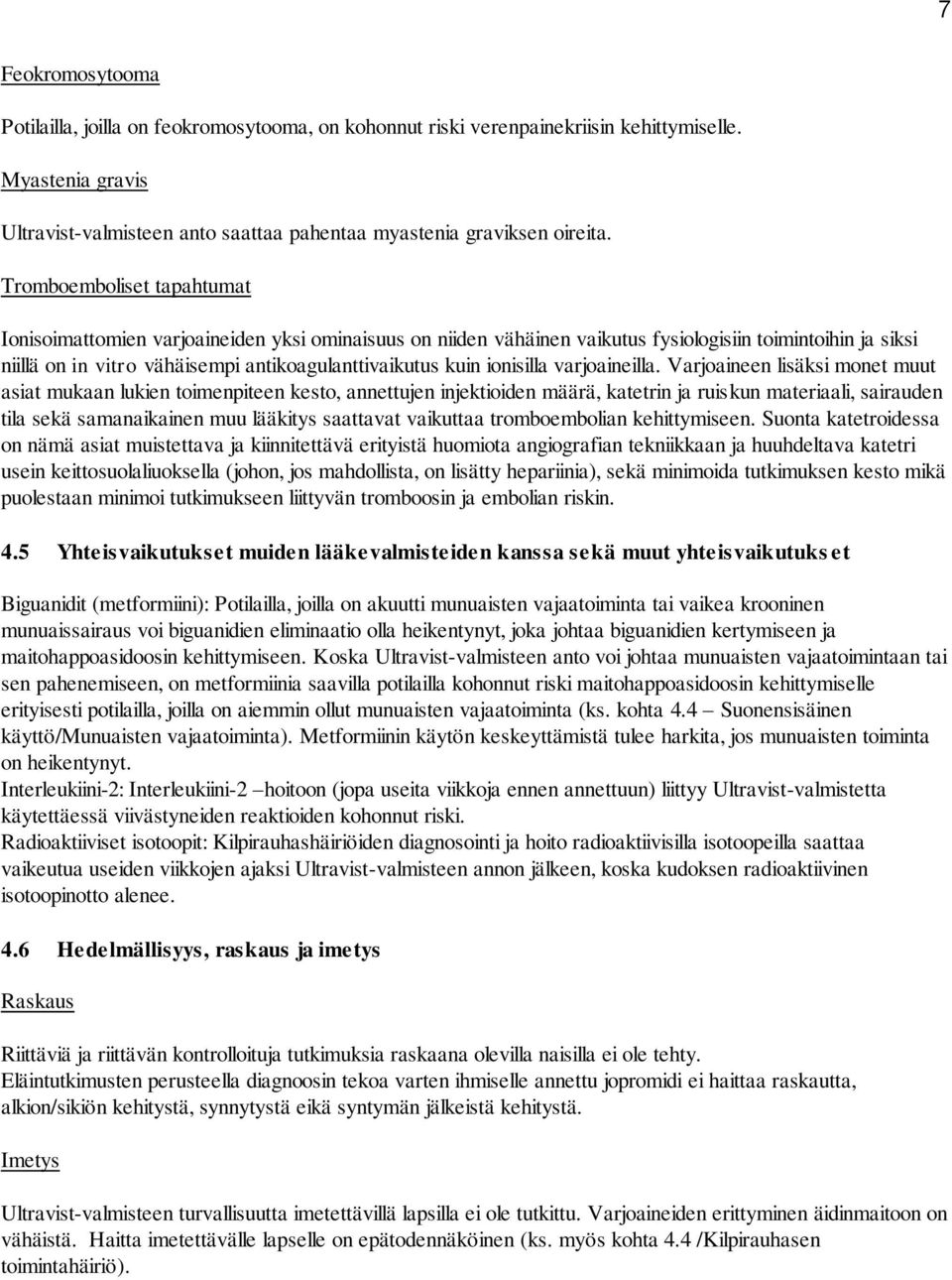 ionisilla varjoaineilla.