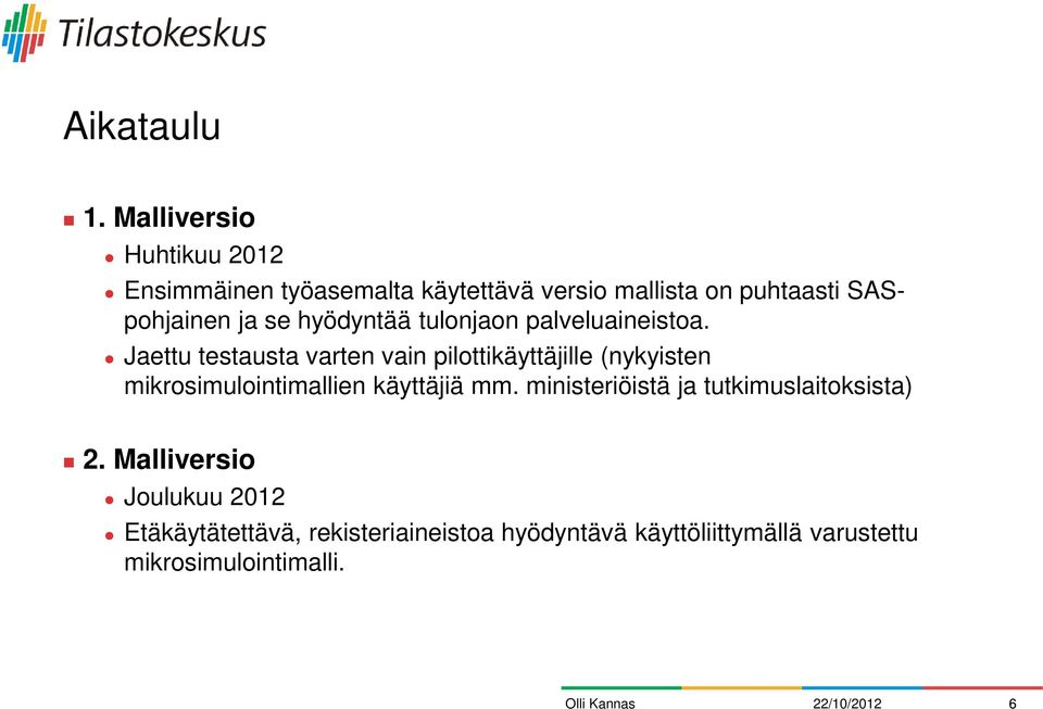 se hyödyntää tulonjaon palveluaineistoa.