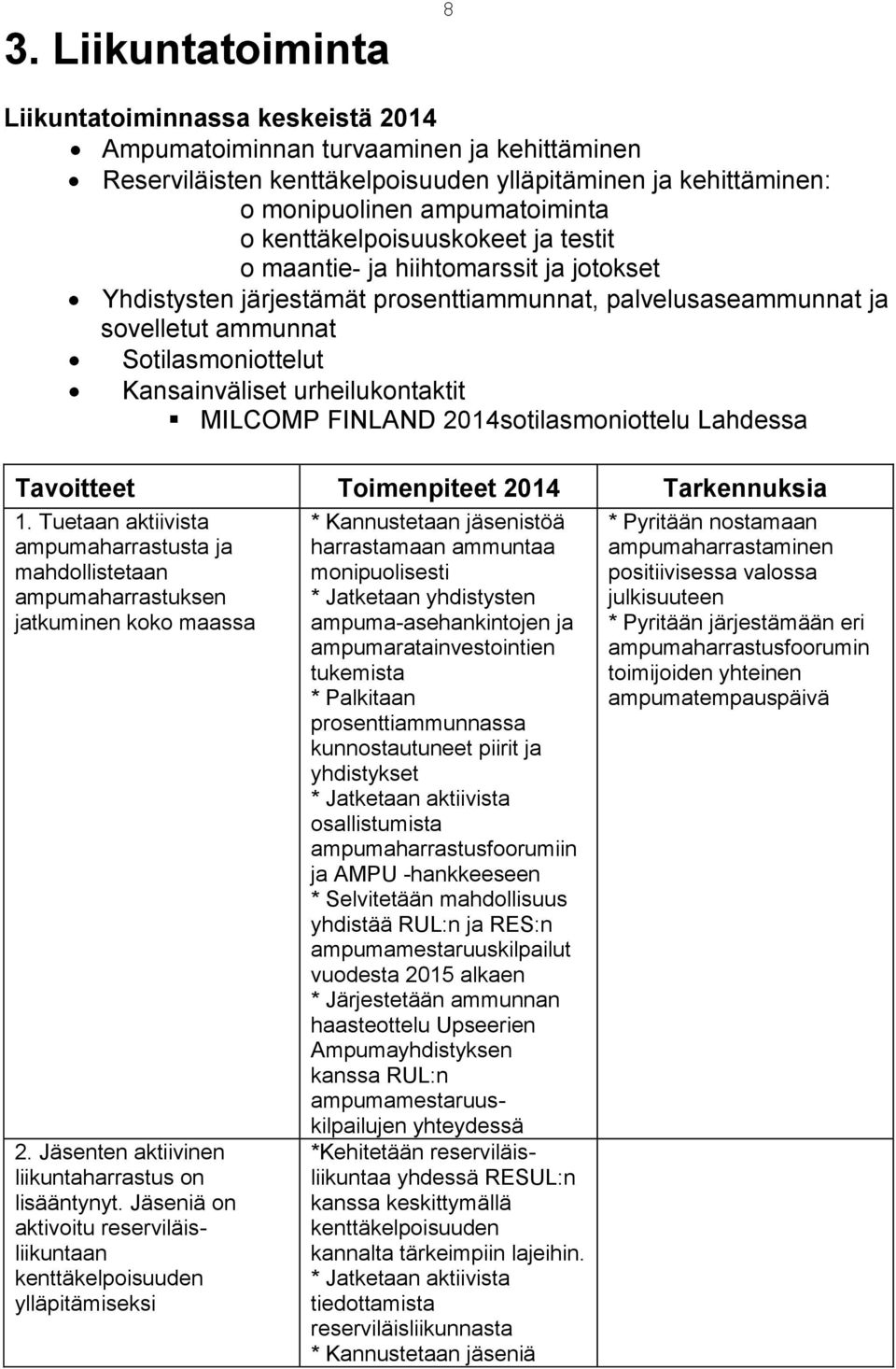 urheilukontaktit MILCOMP FINLAND 2014sotilasmoniottelu Lahdessa Tavoitteet Toimenpiteet 2014 Tarkennuksia 1.