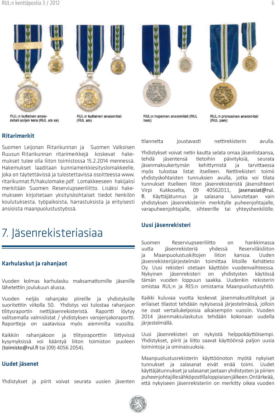 Lomakkeeseen hakijaksi merkitään Suomen Reserviupseeriliitto.