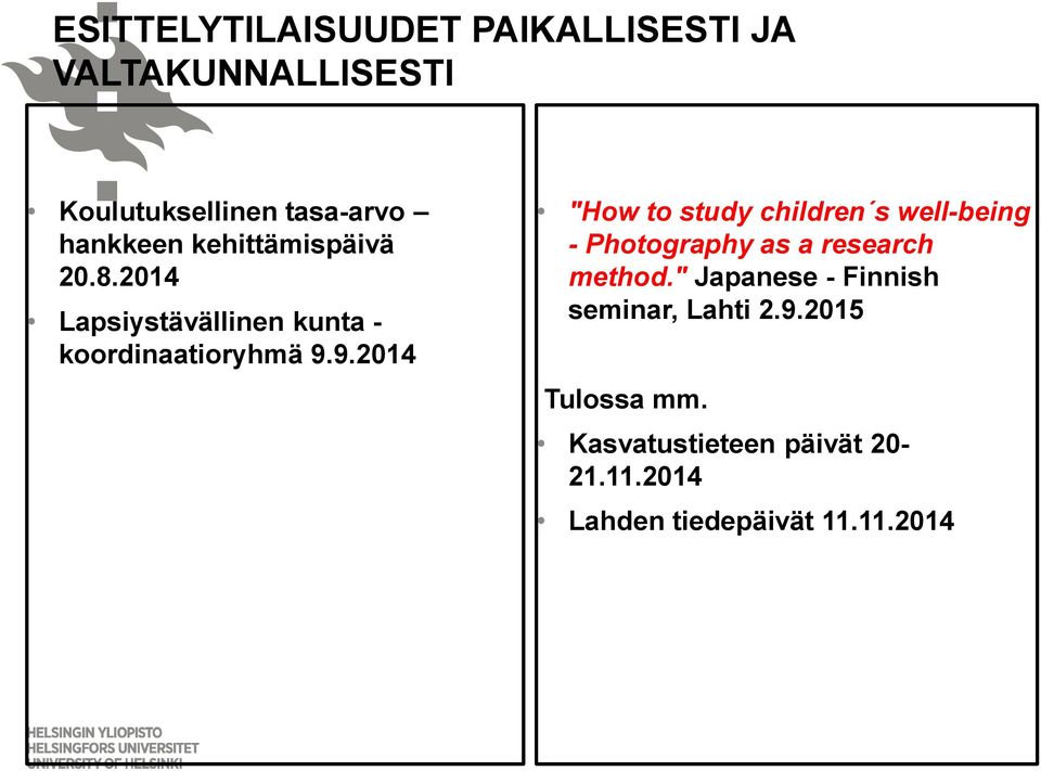 9.2014 "How to study children s well-being - Photography as a research method.