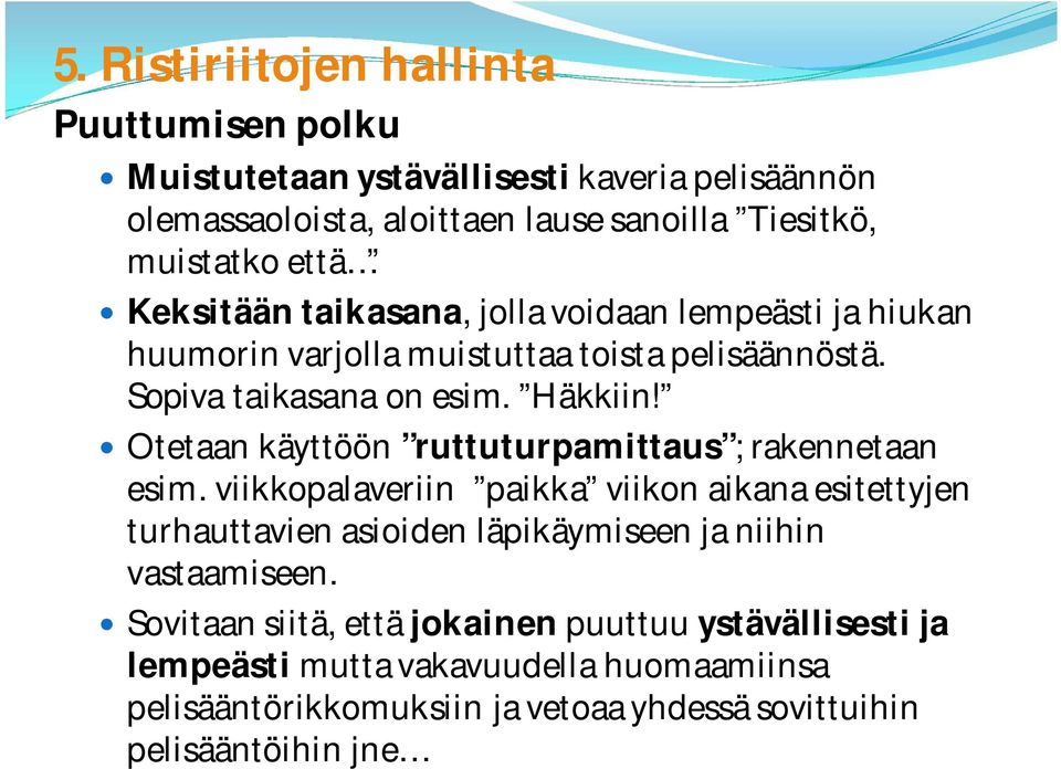 Otetaan käyttöön ruttuturpamittaus ; rakennetaan esim.