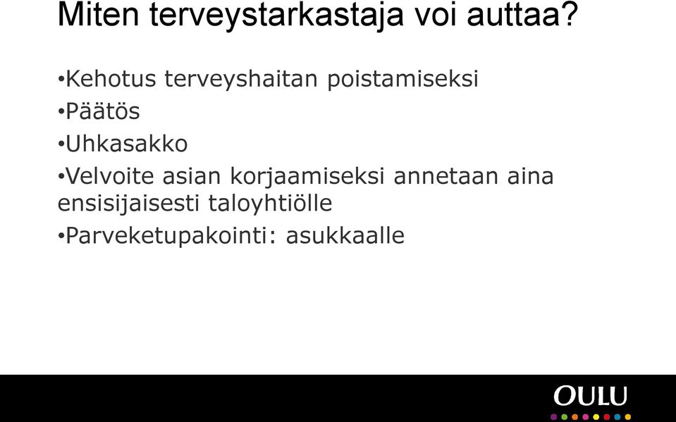 Uhkasakko Velvoite asian korjaamiseksi annetaan
