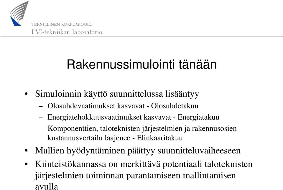 ja rakennusosien kustannusvertailu laajenee - Elinkaaritakuu Mallien hyödyntäminen päättyy