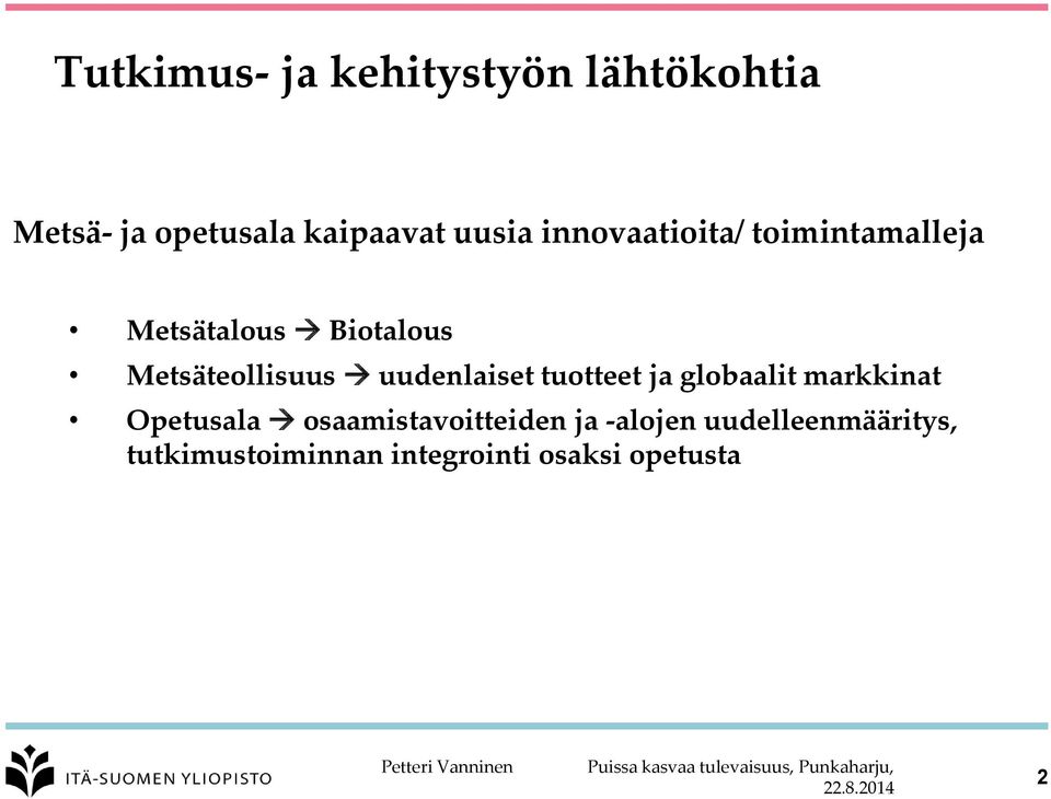 uudenlaiset tuotteet ja globaalit markkinat Opetusala osaamistavoitteiden